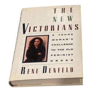 The New Victorians Rene Denfeld Hardcover Feminism Book 1995 Warner Books Women